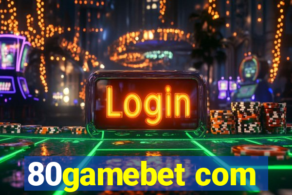 80gamebet com